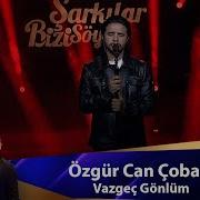 Özgür Can Çoban VAZGEÇ GÖNLÜM