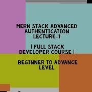 MERN Stack Advanced Authentication Lecture 1