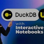 The New DuckDB UI With Interactive Notebooks