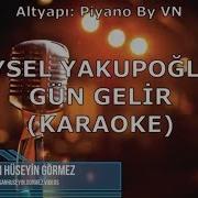 Aysel Yakupoğlu Gün Gelir KARAOKE