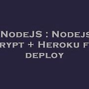 NodeJS Nodejs Bcrypt Heroku Fail Deploy