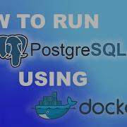 Quickly Launch PostgreSQL In Docker Docker Desktop Or Command Line