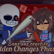 Реакция Sans Aus на внезапные изменения фаза 2