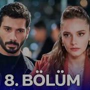Hudutsuz Sevda 8 Bölüm