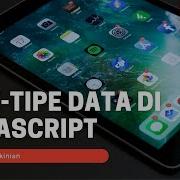 06 Tipe Tipe Data Dalam Javascript