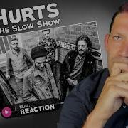 Hurts The Slow Show Reaction