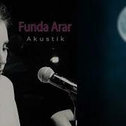 Funda Arar Duyanlara Duymayanlara Akustik Versiyon