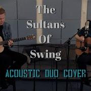 The Sultans Of Swing Acoustic Tribute To Mark Knopfler By Antti Paranko And Marko Karhu