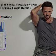 Gökhan Özen Her Şeyde Biraz Sen Varsın Enes Yaman Berkay Cavus Remix