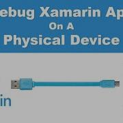 Xamarin Debug App On A Physical Device
