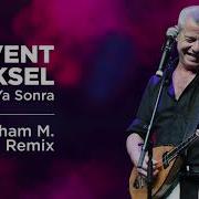 Levent Yüksel Ya Sonra Abraham M Remix