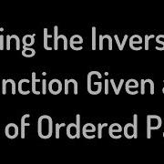 Finding The Inverse Of A Function Given As A Set Of Ordered Pairs