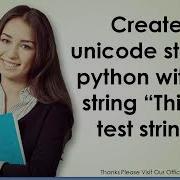 Create A Unicode String In Python With The String This Is A Test String