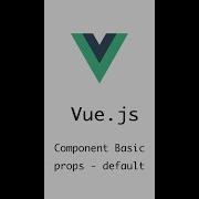 14 Props Default Basic Component Vue Js Frontend Shorts