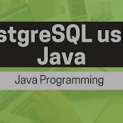 How To Read Data From PostgreSQL Using Java