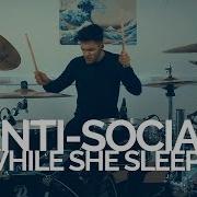ANTI SOCIAL While She Sleeps Drum Cover
