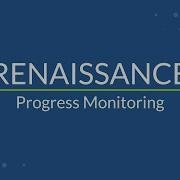 Progress Monitoring Renaissance