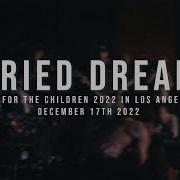 Buried Dreams 12 17 2022 Live For The Children 2022