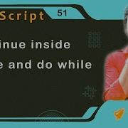 Continue Inside While Do While Loop JavaScript Tutorial 51