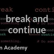 Break And Continue Intro To CS Python Khan Academy
