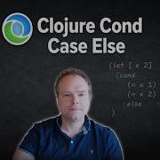 Clojure Cond Case Else