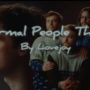 Normal People Things Lovejoy Lyrics Sub Español
