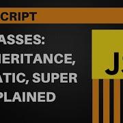 JavaScript Classes Inheritance Static Super Explained