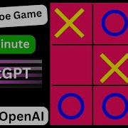 Make A Tic Tac Toe Game Using Chat GPT In 1 Minute Openai Chatgpt Engineerprompt