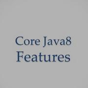 Java 8 Core Features 4 Minute