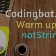 11 Codingbat Warmup 1 NotString Java Coding Practice Ui Brains By Naveen Saggam