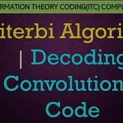 L54 Viterbi Algorithm Decoding Convolutional Code Information Theory Coding Lectures In Hindi