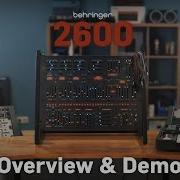 Behringer 2600 First Demos And Overview