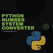 Make A Python Number System Converter I Decimal To Binary Octal Hexadecimal Converter