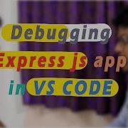How To Debug Express Js Application In VS Code 2 Ways