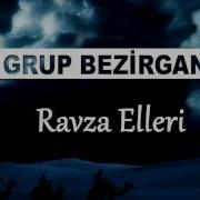 Grup Bezirgan Ravza Elleri Açılsında Yollar Şaha Gideyim İlahi