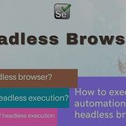 Headless Browser Headless Execution Of Automation Test Pros And Cons Of Headless Execution