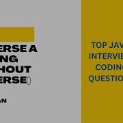1 Reverse A String In Java WITHOUT Reverse Method Essential Interview Question