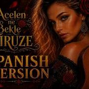 Ağla Firuze Versión Española Dark Flamenco