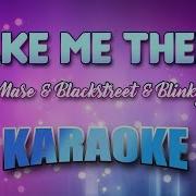 Mya Mase Blackstreet Blinky Blink Take Me There Karaoke Lyrics