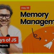 Day 38 JavaScript Memory Management Garbage Collection Explained