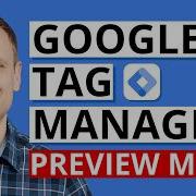 GTM Preview Mode Debug Tags In Google Tag Manager GTM Tutorial Lesson 3