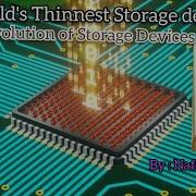 Evolution Of Storage Devices II The World S Thinnest Memory Device