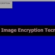 Latest Java Project Source Code On Chaotic Image Encryption Techniques