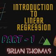 Introduction To Linear Regression Part 1 Machine Learning Basics Data Science Brian Thomas