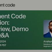 Augment Code In Action Overview Demo And Q A