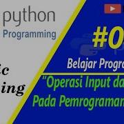 Operasi Input Dan Output Pada Program Python BelajarPython Part4