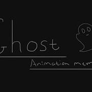 Ghost Animation Meme Entry