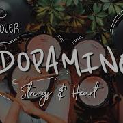 Dopamine Strings And Heart Drum Cover