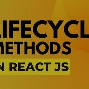 Lifecycle Methods In Reactjs Mern Stack Course 15