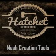 05 Hatchet Mesh Creation Tools
